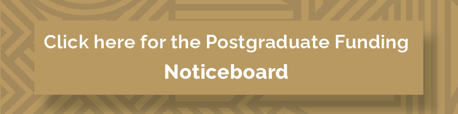 Click here for our Postgraduate Funding NOTICEBOARD (2).png